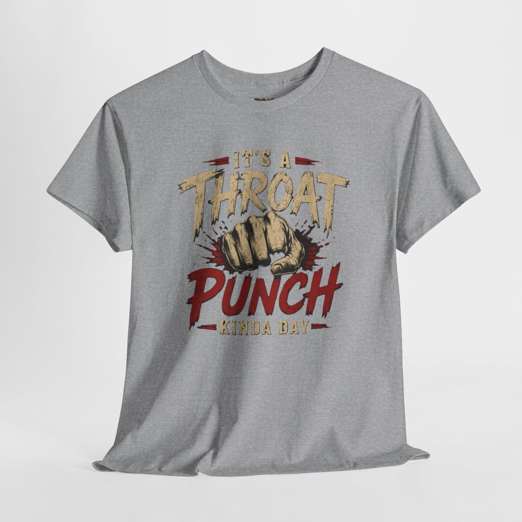 T-Shirt — "It's a Throat Punch Kinda Day" Graphic Tee