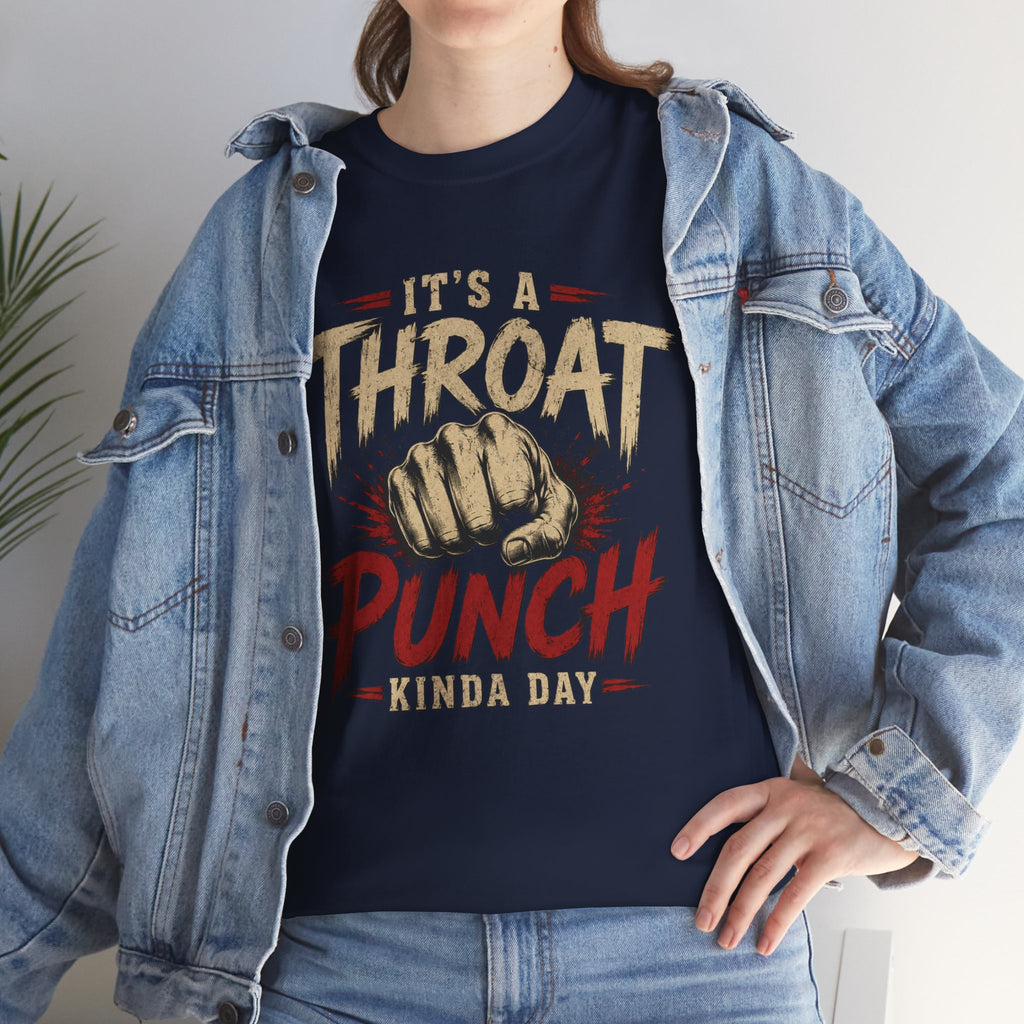 T-Shirt — "It's a Throat Punch Kinda Day" Graphic Tee