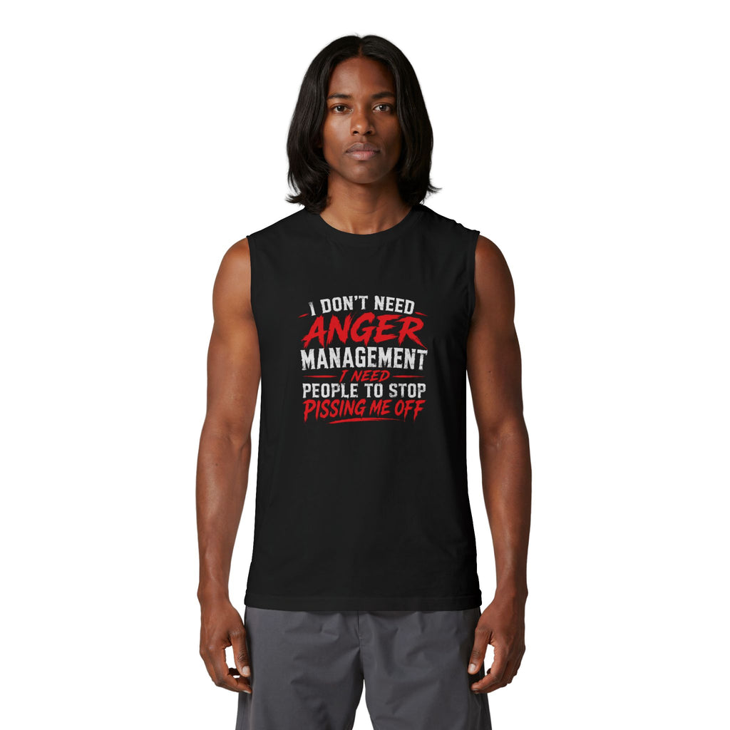 Anger Management Sarcastic Muscle Tank — "I Don't Need Anger Management" Graphic