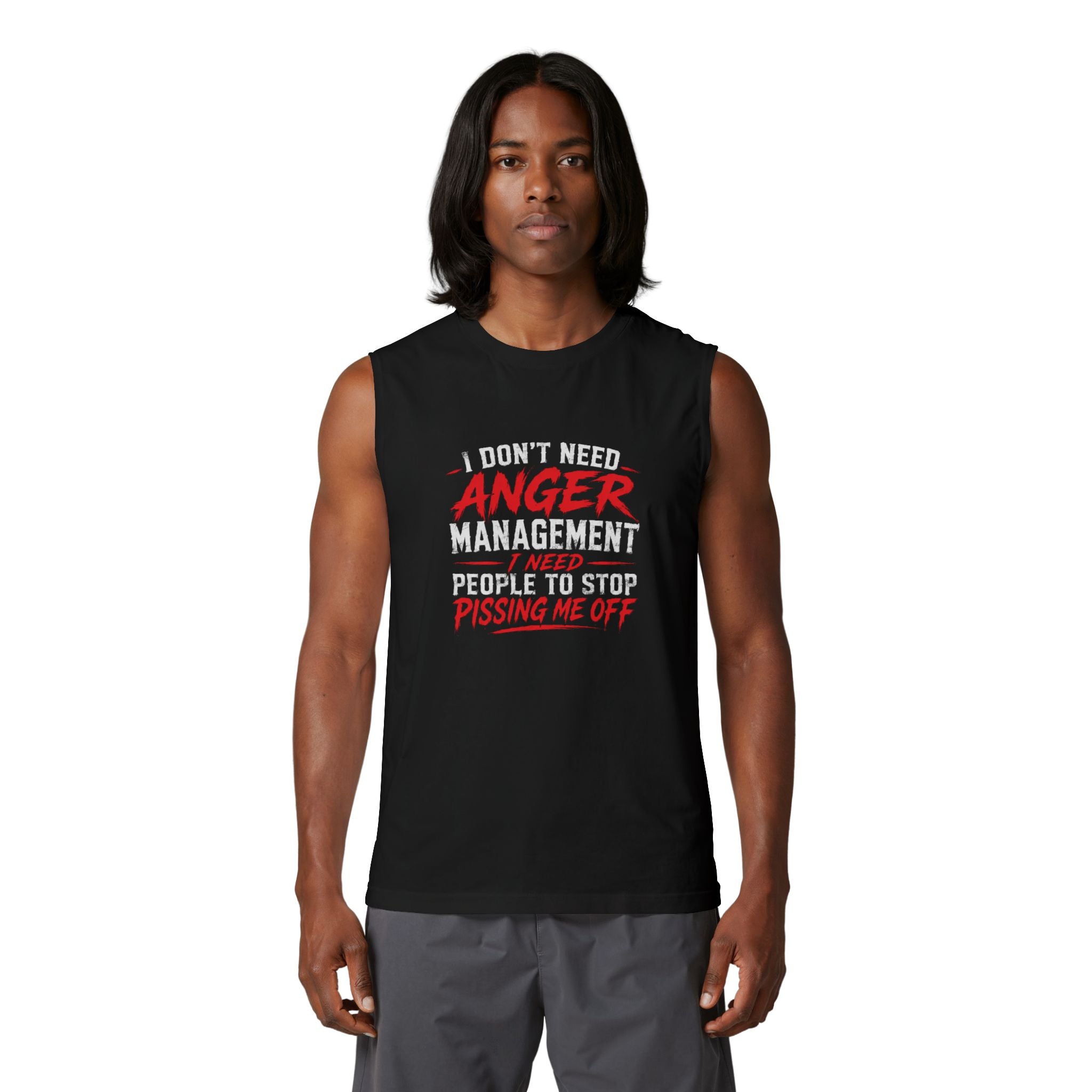 Anger Management Sarcastic Muscle Tank — "I Don't Need Anger Management" Graphic