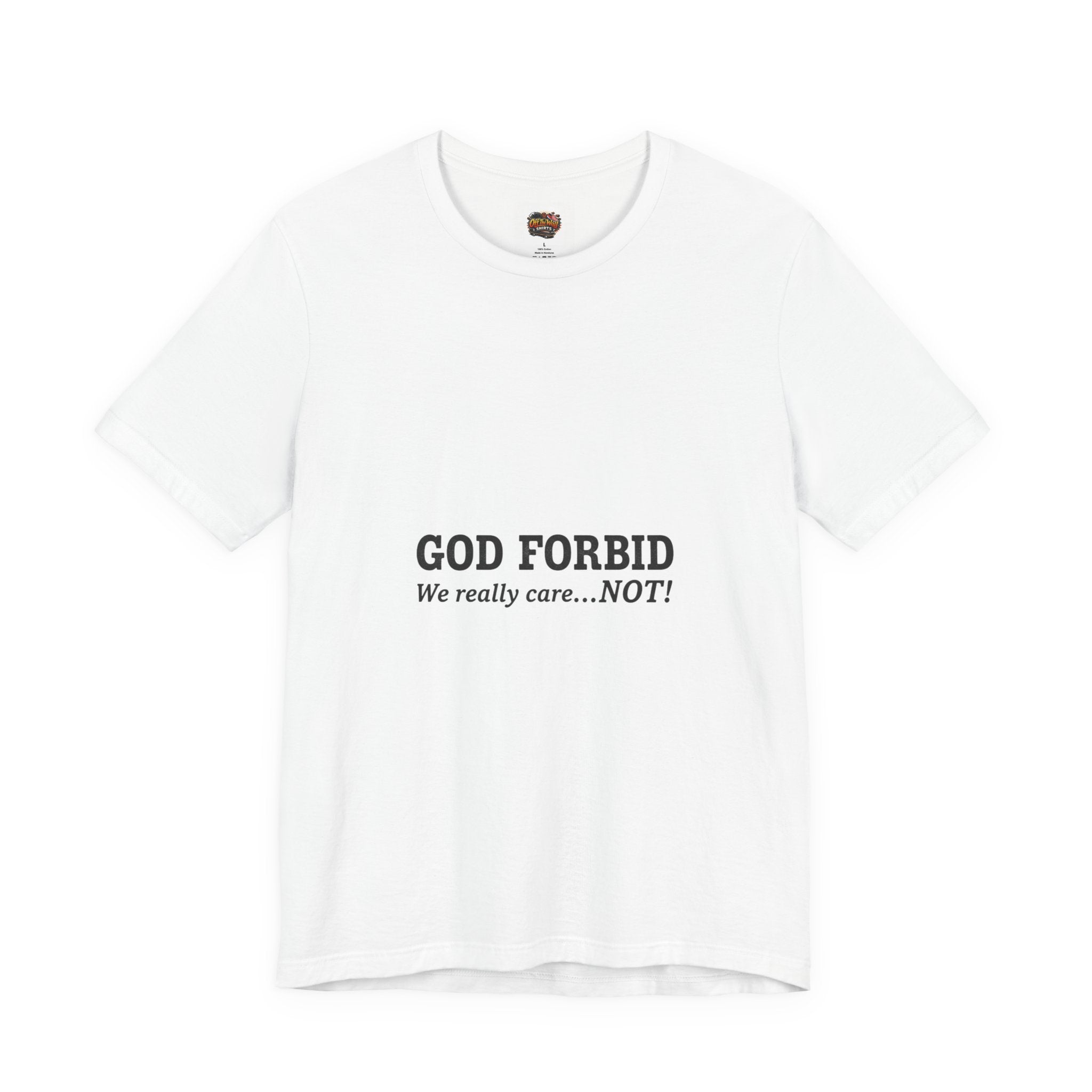 God Forbid sarcastic shirt | Typographic 90s office humor Tee