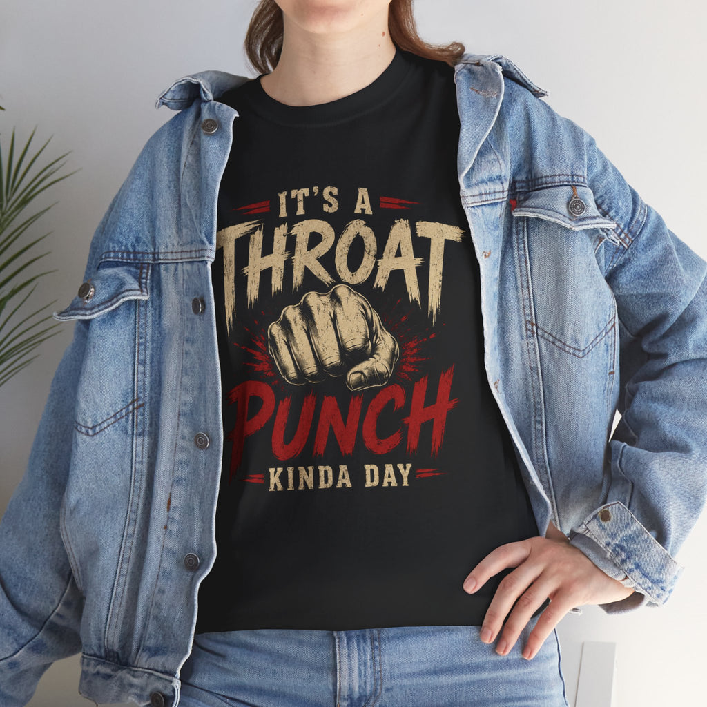 T-Shirt — "It's a Throat Punch Kinda Day" Graphic Tee