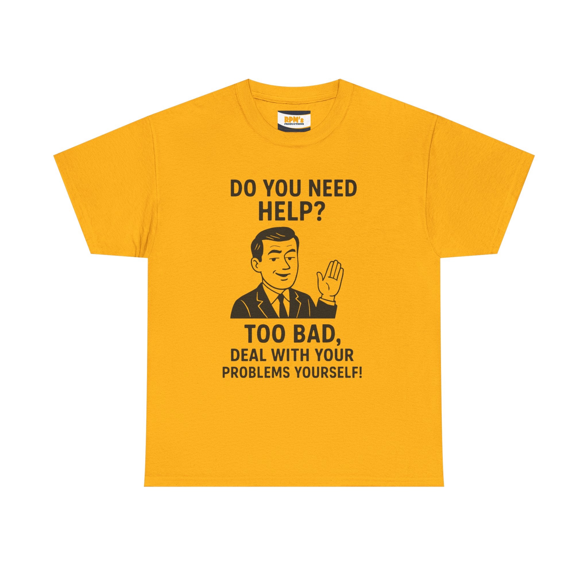 Funny Help Quote Tee, Unisex Heavy Cotton Tee, Humor Shirt, Casual Wear, Gifts for Friends, Motivational T-Shirt
