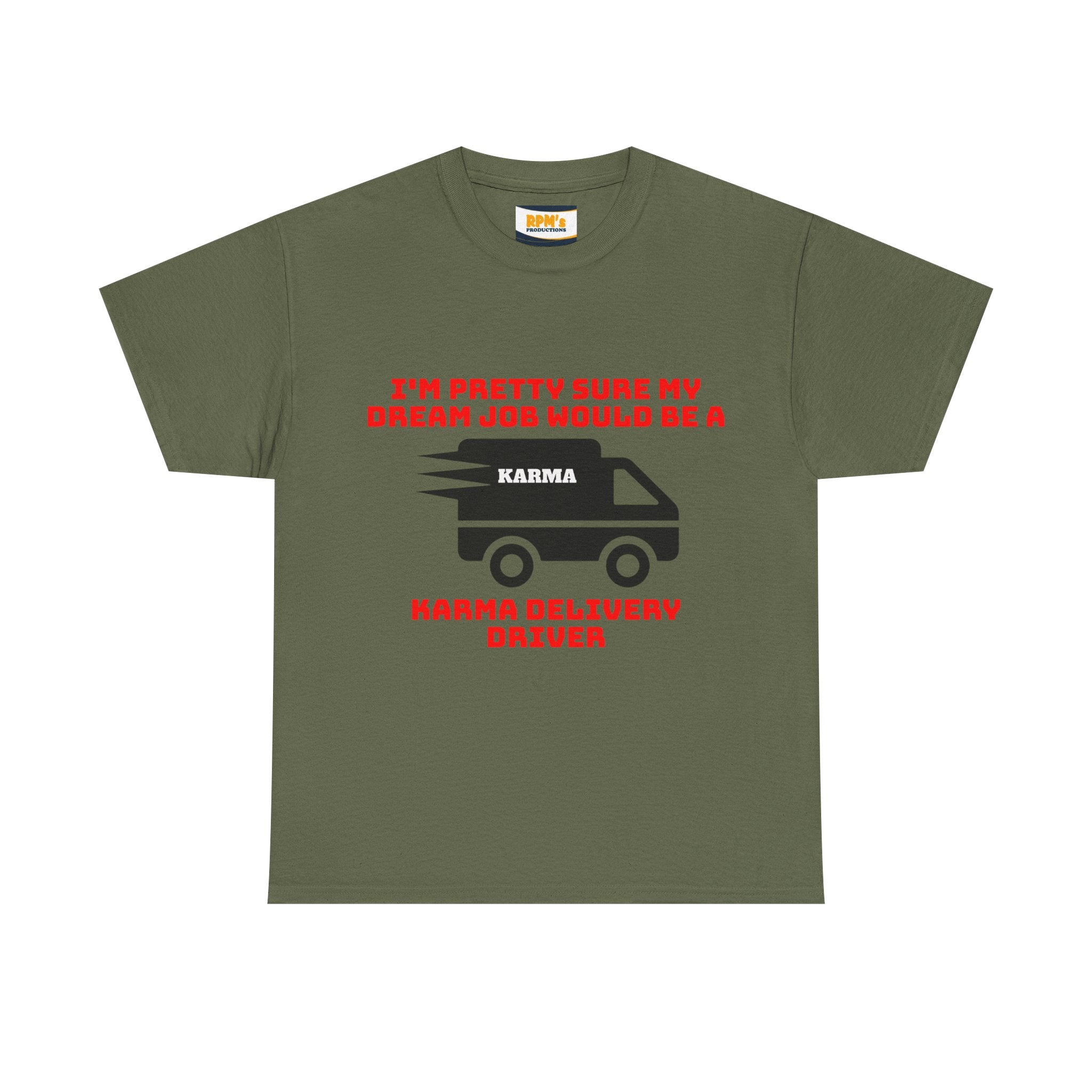 Karma Delivery Driver Tee, Funny Dream Job Shirt, Unisex Graphic T-Shirt, Sarcastic Gift Top, Positive Vibe Apparel