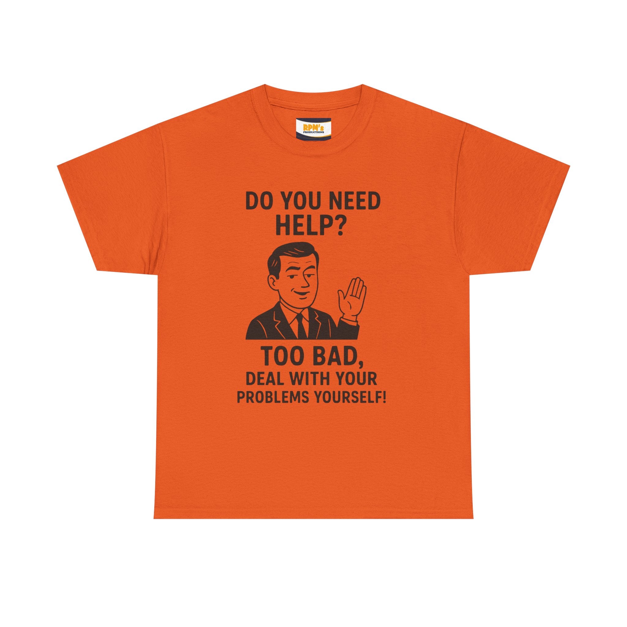 Funny Help Quote Tee, Unisex Heavy Cotton Tee, Humor Shirt, Casual Wear, Gifts for Friends, Motivational T-Shirt