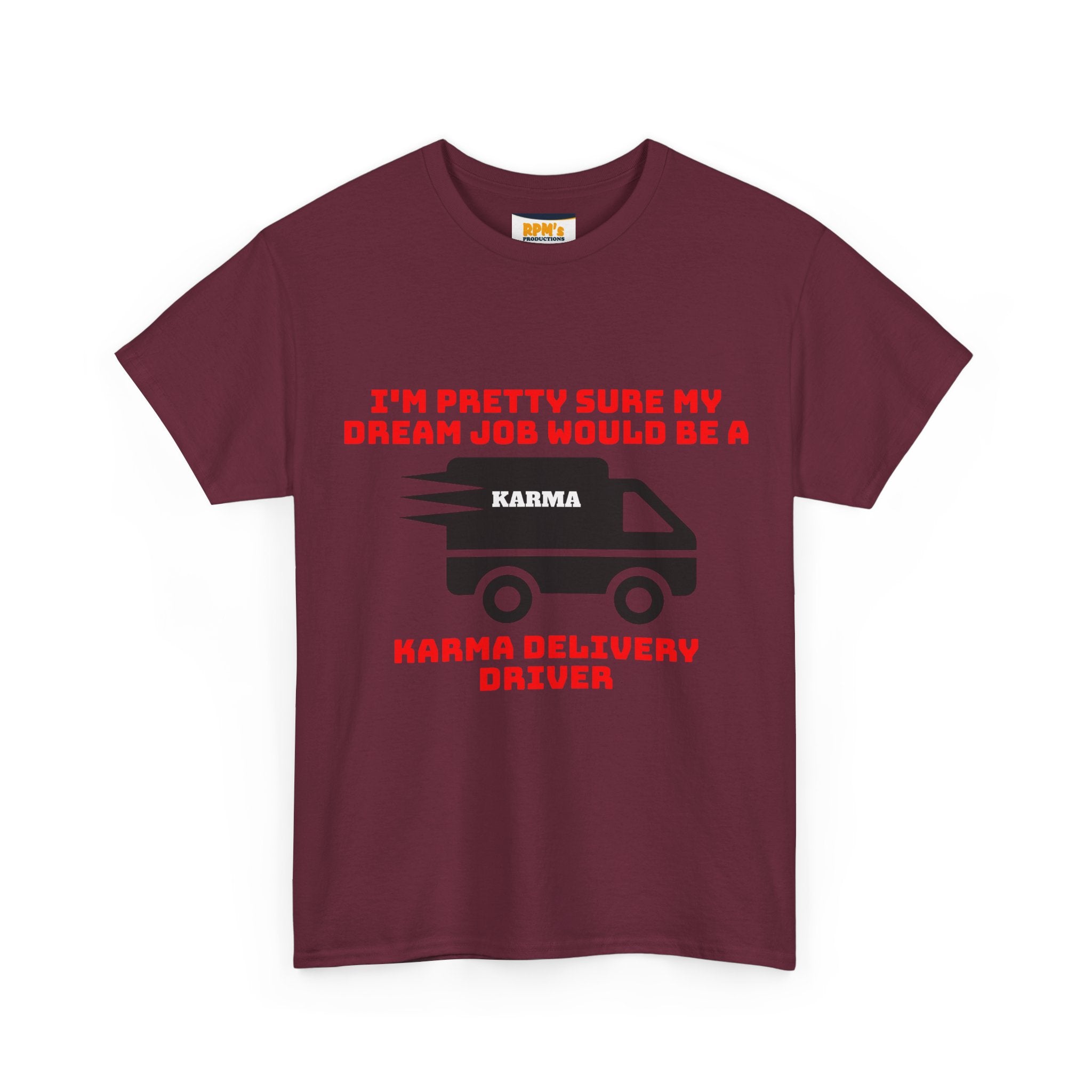 Karma Delivery Driver Tee, Funny Dream Job Shirt, Unisex Graphic T-Shirt, Sarcastic Gift Top, Positive Vibe Apparel