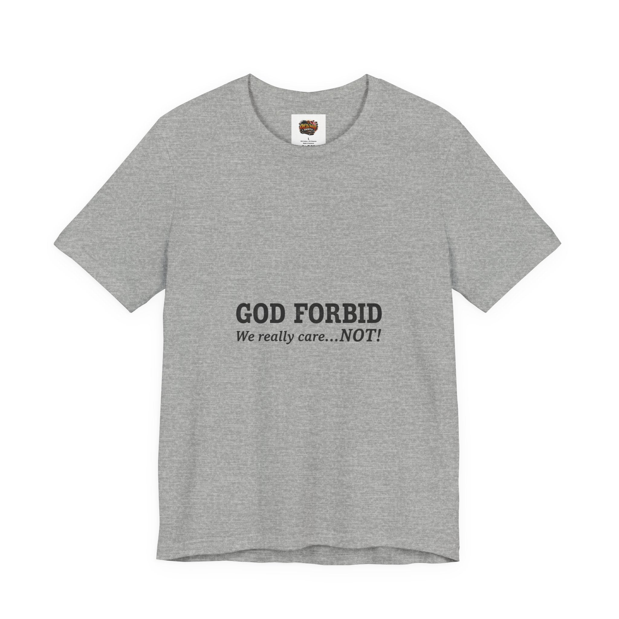 God Forbid sarcastic shirt | Typographic 90s office humor Tee