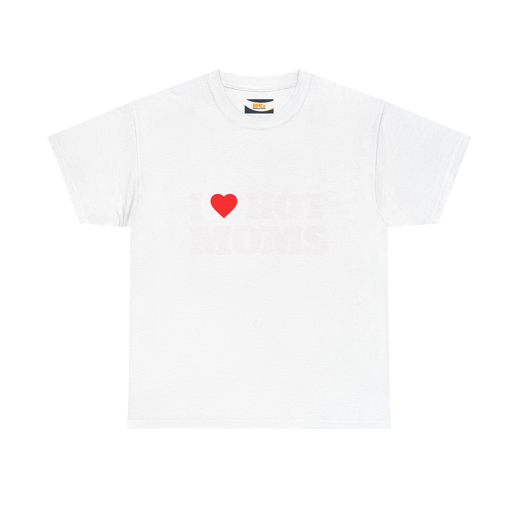I LOVE HOT MOMS Unisex Heavy Cotton Tee