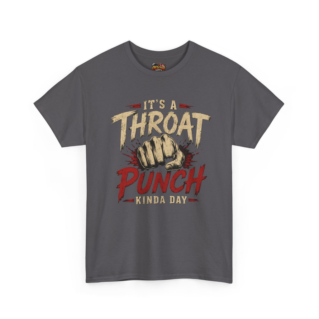 T-Shirt — "It's a Throat Punch Kinda Day" Graphic Tee