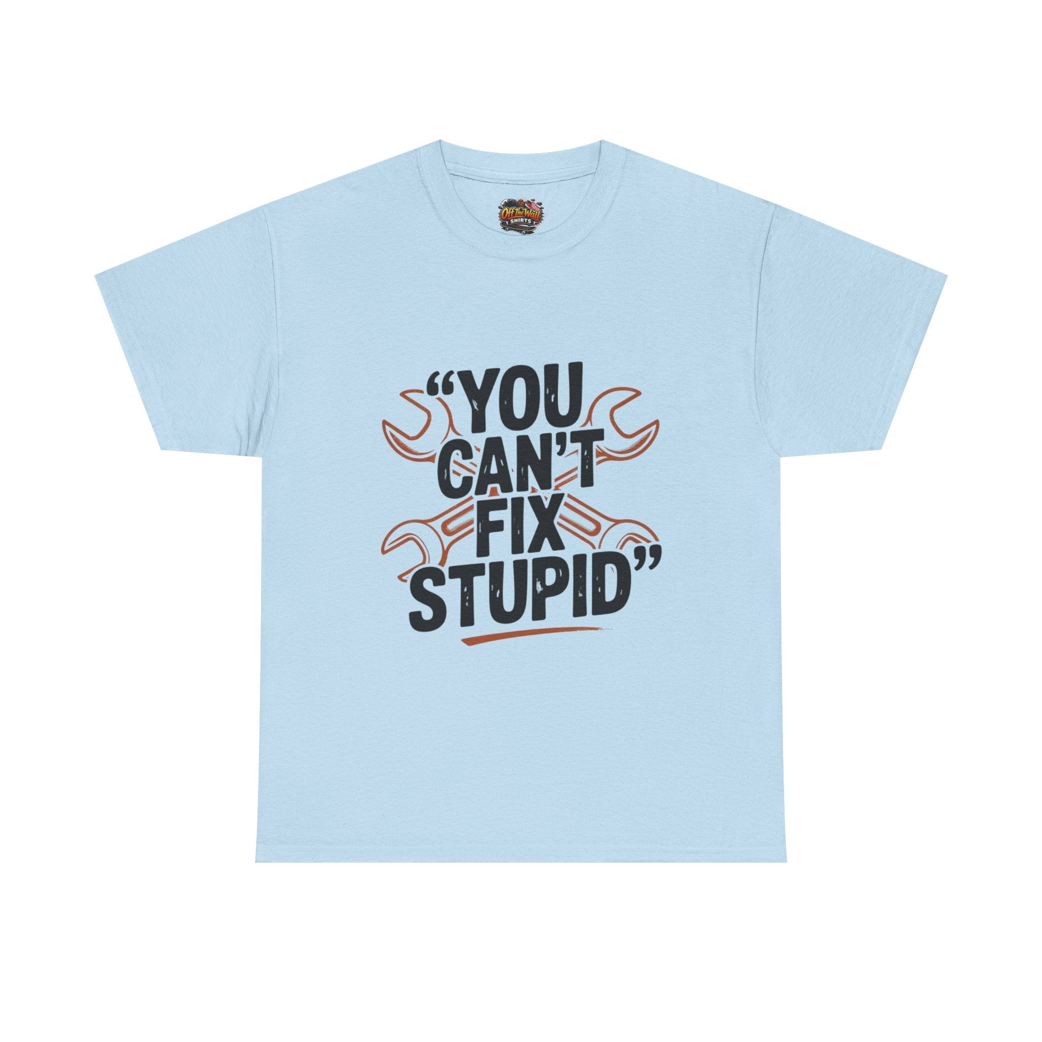 Funny Unisex Heavy Cotton Tee - 'You Can't Fix Stupid' Graphic, Gift for Mechanic, Humor Shirt, Funny Quote Tee, Casual Wear
