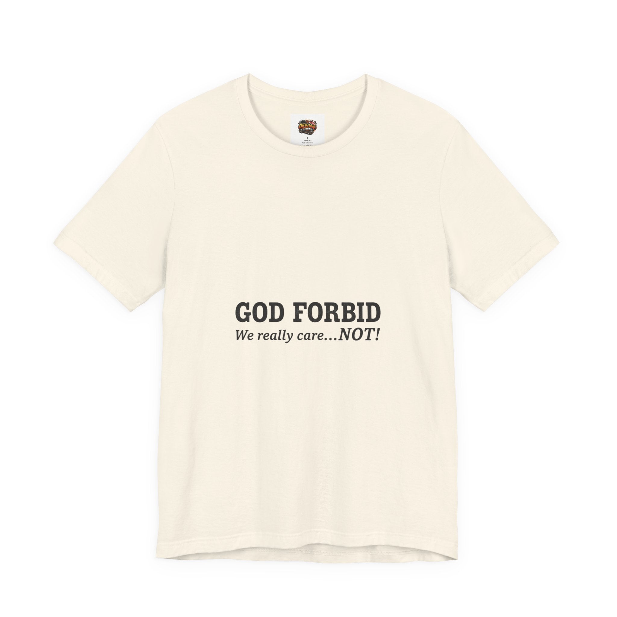 God Forbid sarcastic shirt | Typographic 90s office humor Tee