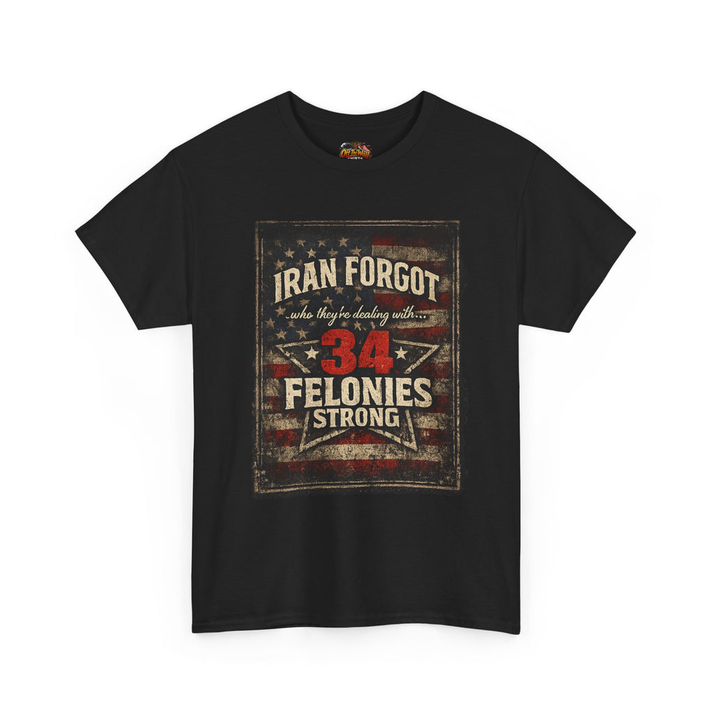 34 Felonies Strong Graphic Tee — Vintage Americana Felon Humor T-Shirt