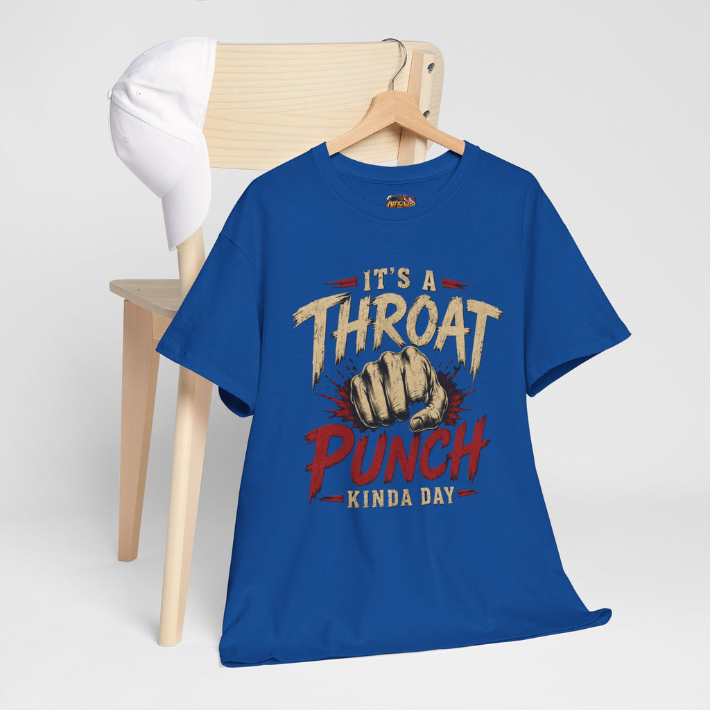 T-Shirt — "It's a Throat Punch Kinda Day" Graphic Tee