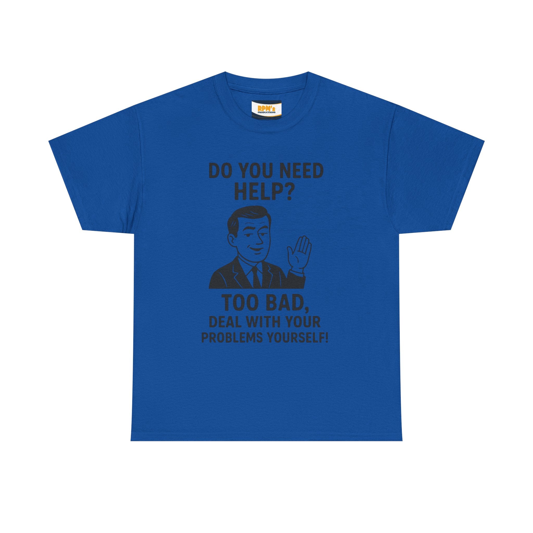 Funny Help Quote Tee, Unisex Heavy Cotton Tee, Humor Shirt, Casual Wear, Gifts for Friends, Motivational T-Shirt