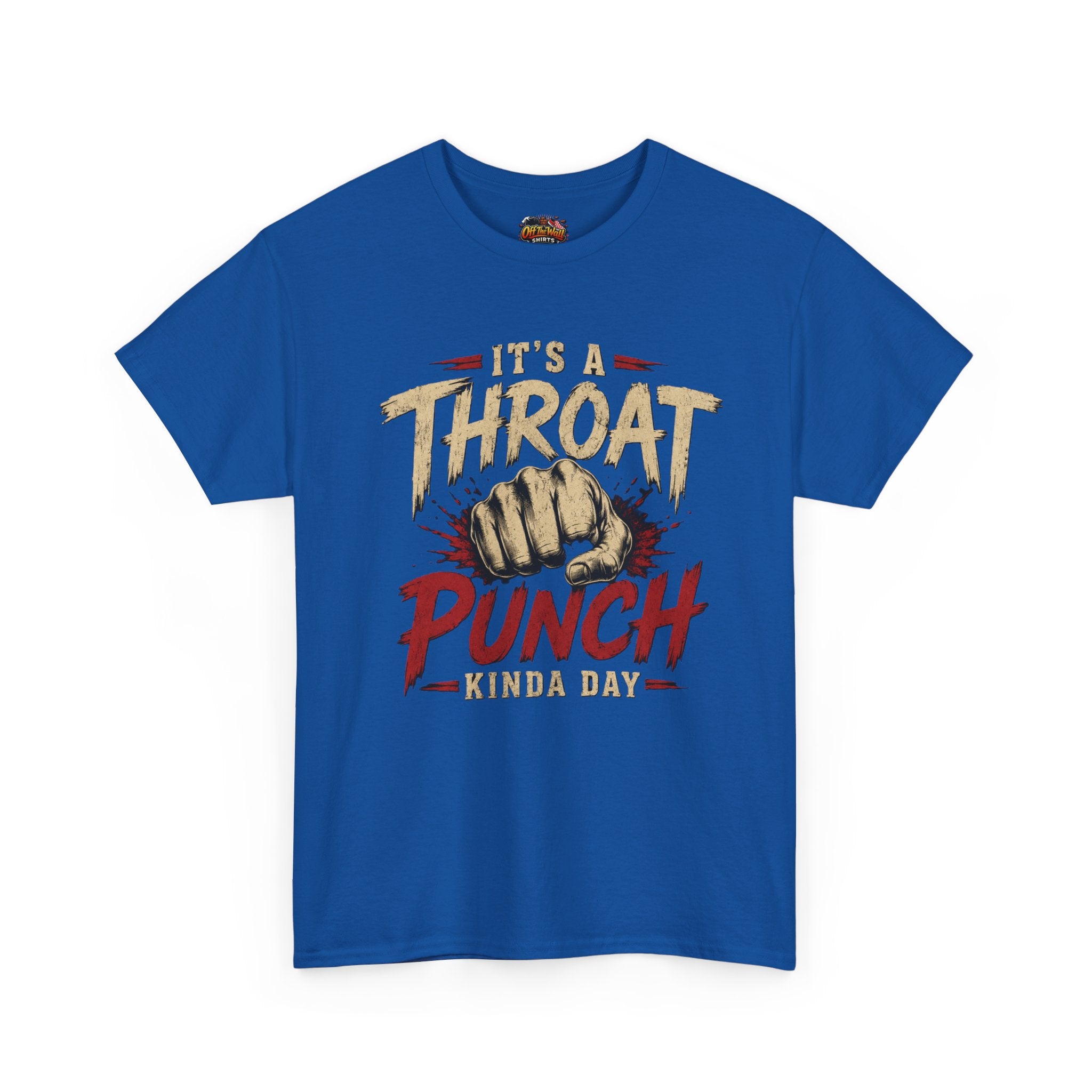 T-Shirt — "It's a Throat Punch Kinda Day" Graphic Tee