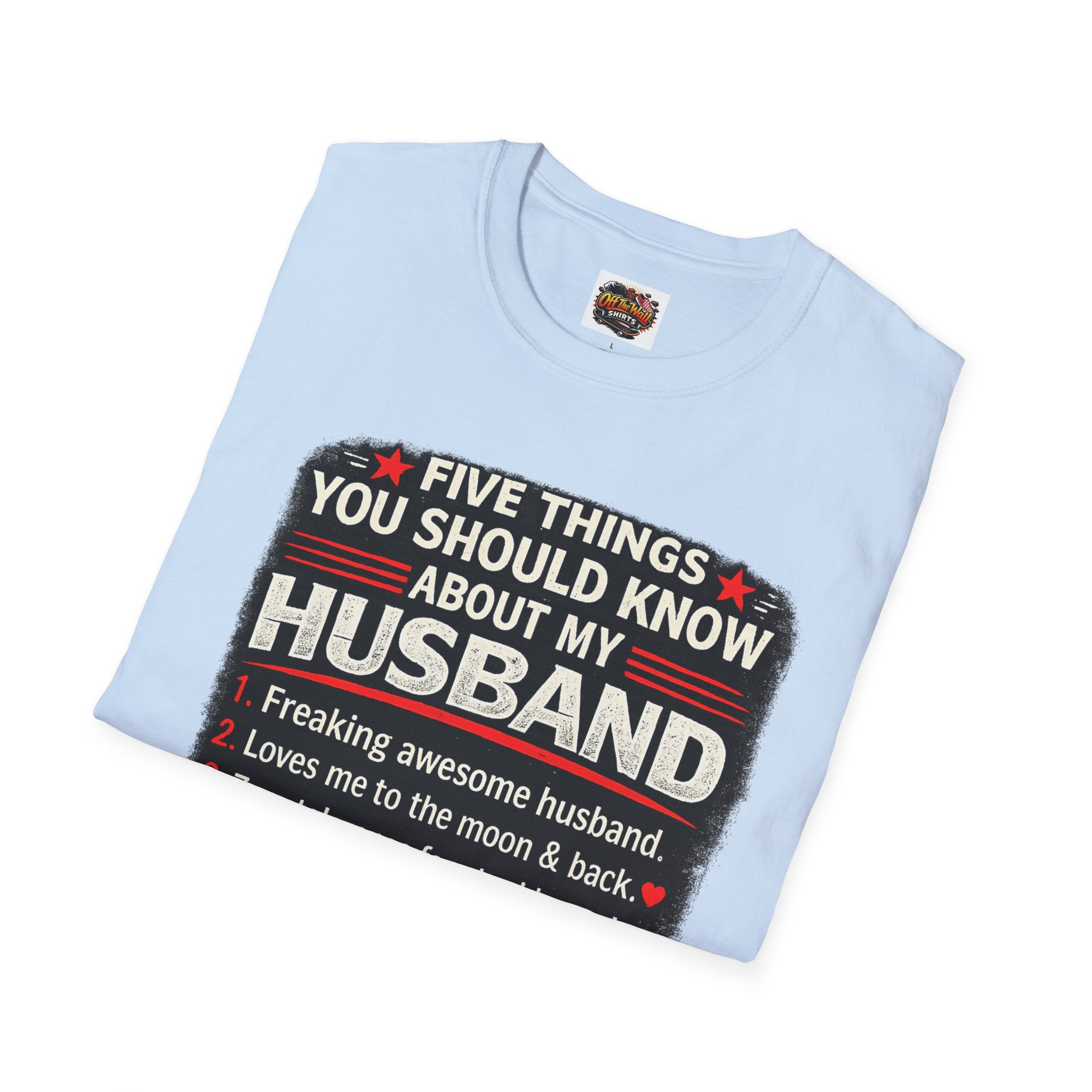Husband Facts T-Shirt — “Five Things You Should Know About My Husband” Funny Gift Tee