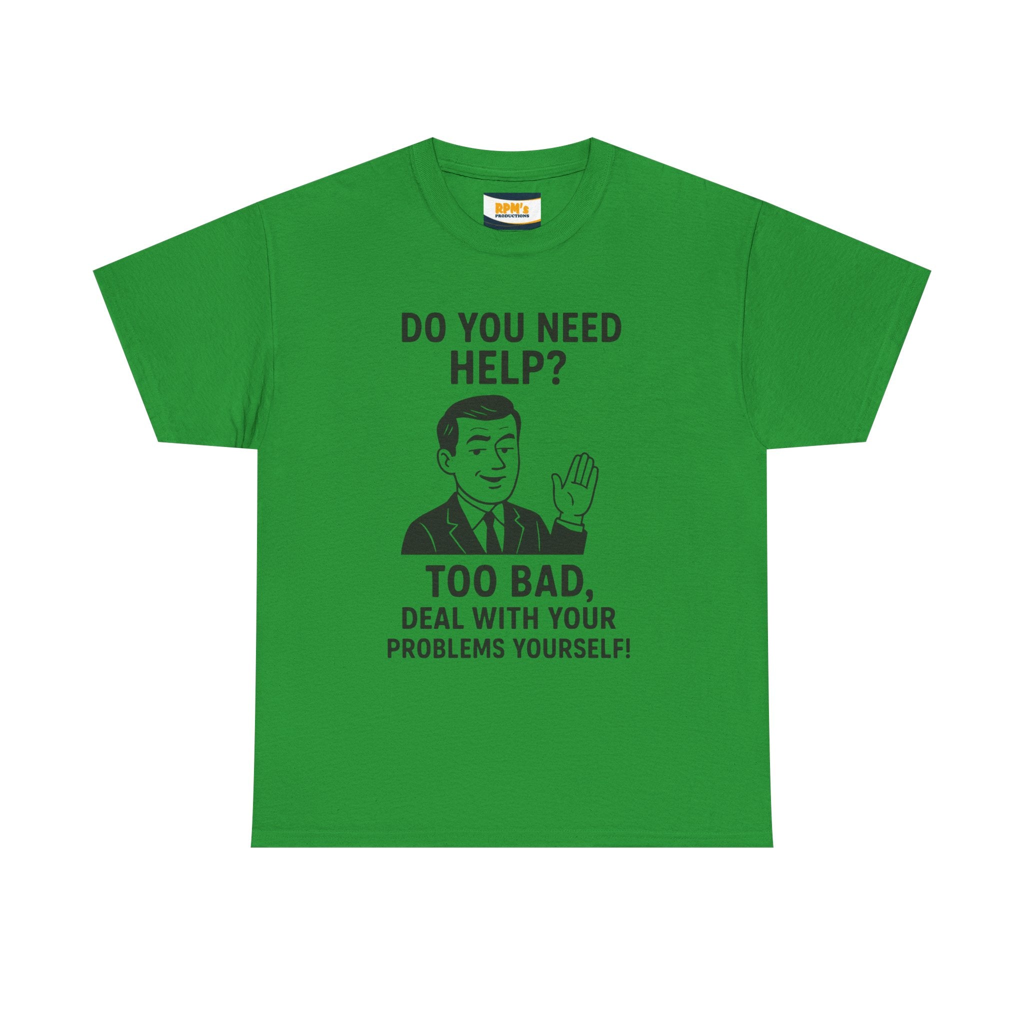 Funny Help Quote Tee, Unisex Heavy Cotton Tee, Humor Shirt, Casual Wear, Gifts for Friends, Motivational T-Shirt