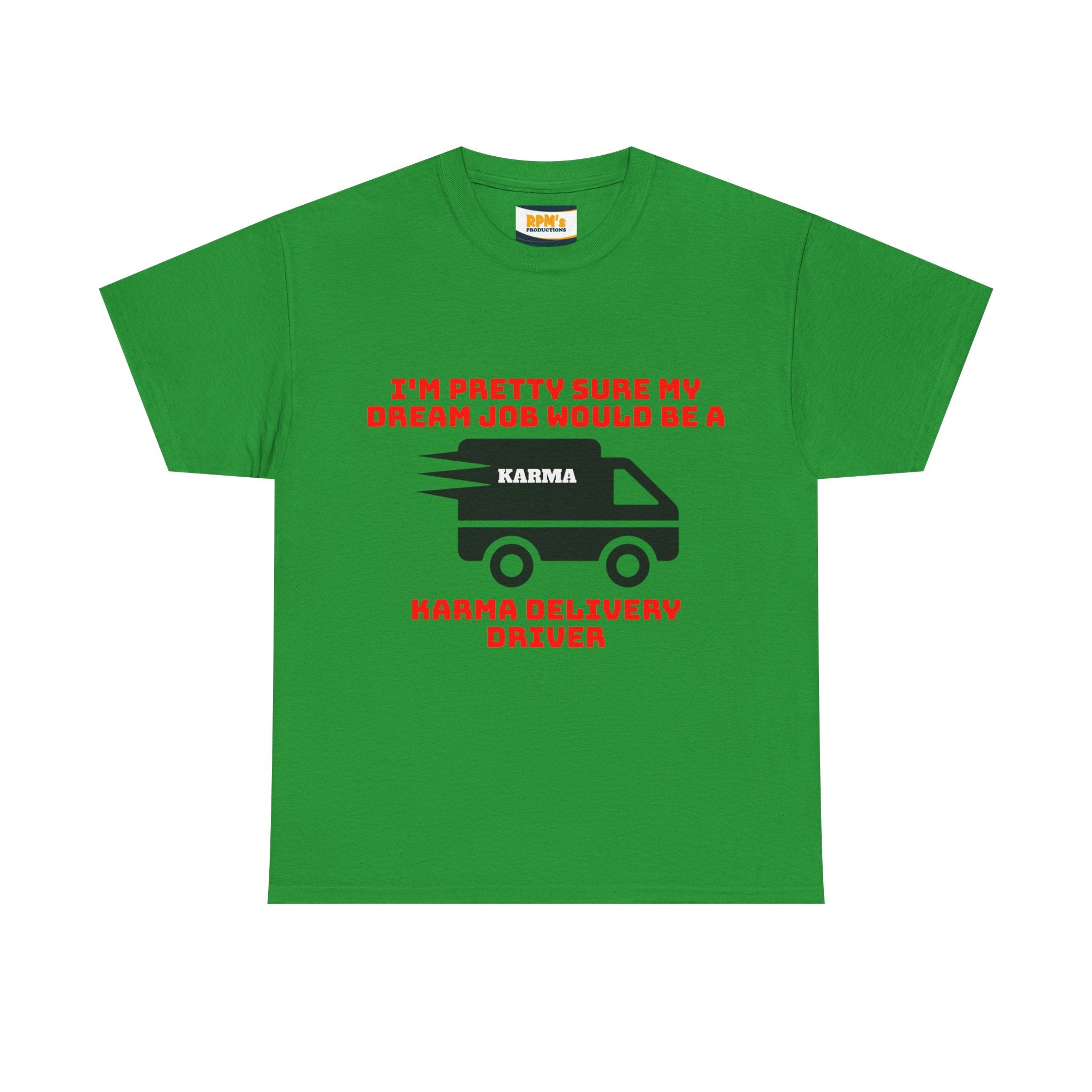 Karma Delivery Driver Tee, Funny Dream Job Shirt, Unisex Graphic T-Shirt, Sarcastic Gift Top, Positive Vibe Apparel
