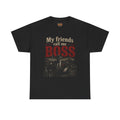 Boss Vintage Tee — "My Friends Call Me Boss" Graphic T-Shirt