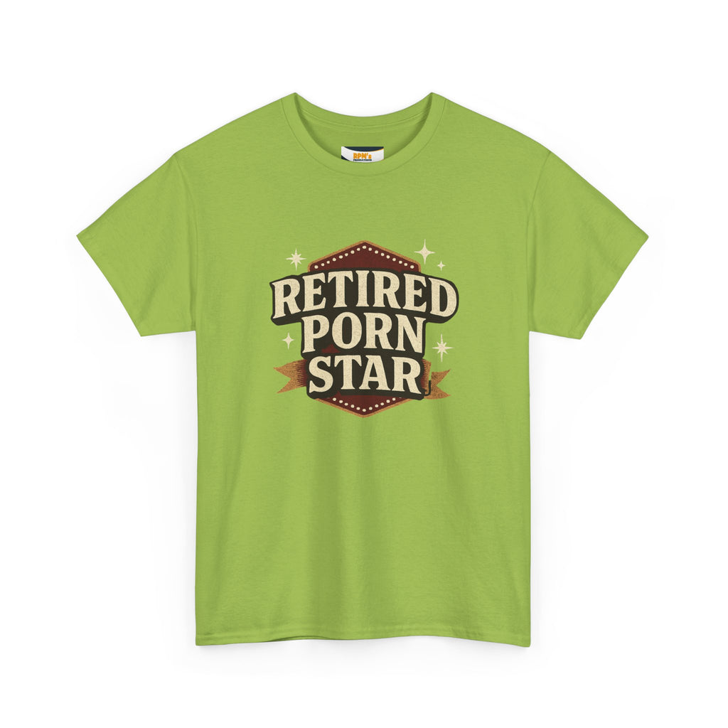 Retired Porn Star Unisex Heavy Cotton Tee, Funny Gift, Party Tee, Humorous Shirt, Adult Humor Apparel, Birthday Present