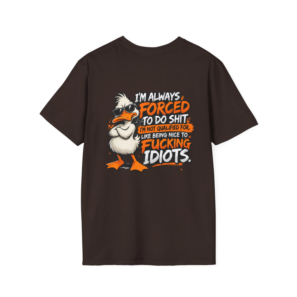 Offended Duck T-Shirt — "I'm Always Forced To Do Shit" Funny Sarcastic Graphic Tee