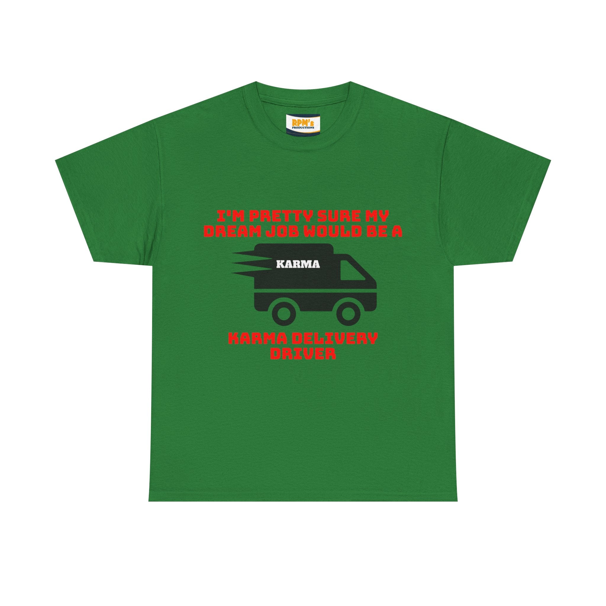 Karma Delivery Driver Tee, Funny Dream Job Shirt, Unisex Graphic T-Shirt, Sarcastic Gift Top, Positive Vibe Apparel