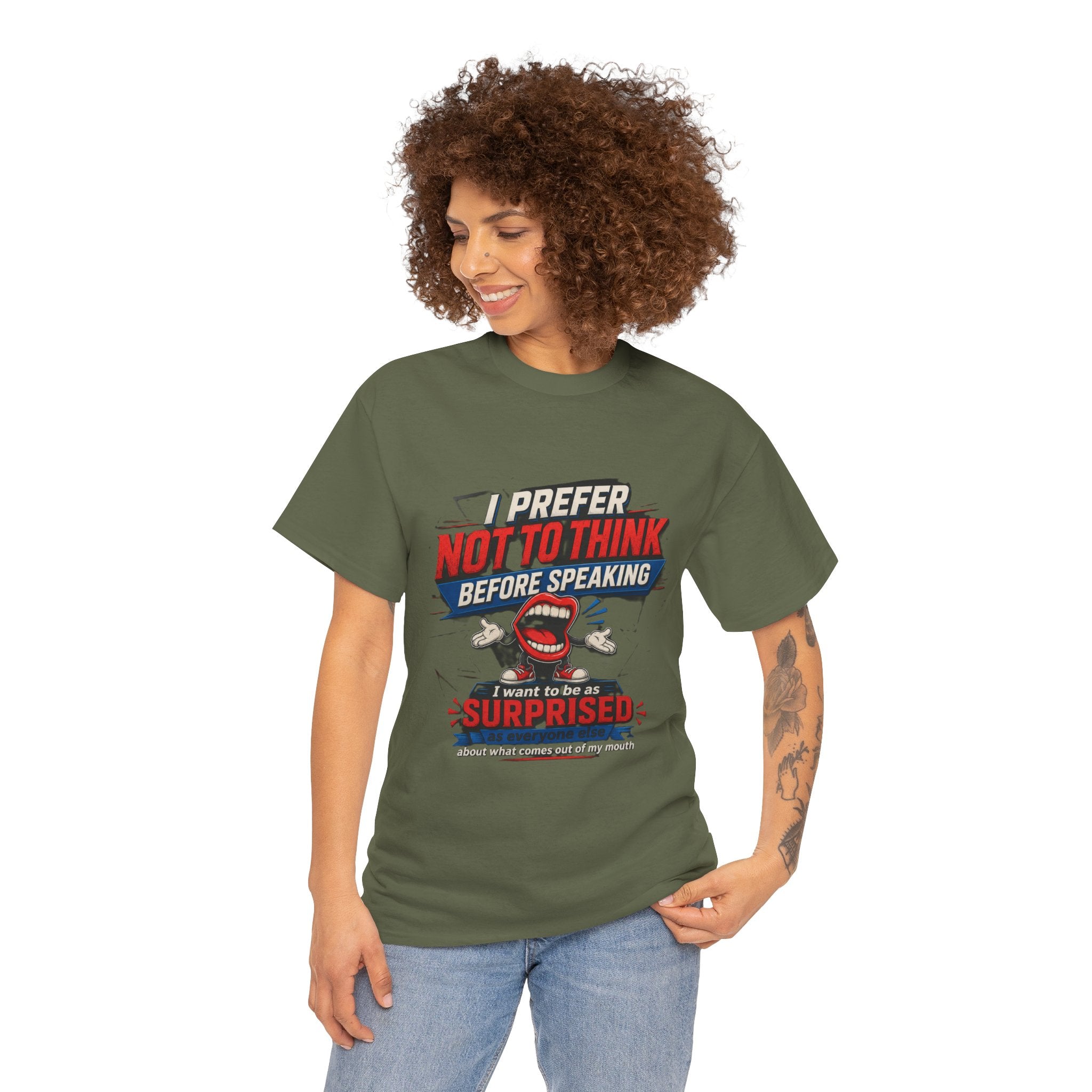 Funny Graphic Tee — "I Prefer Not To Think Before Speaking" Novelty T-Shirt