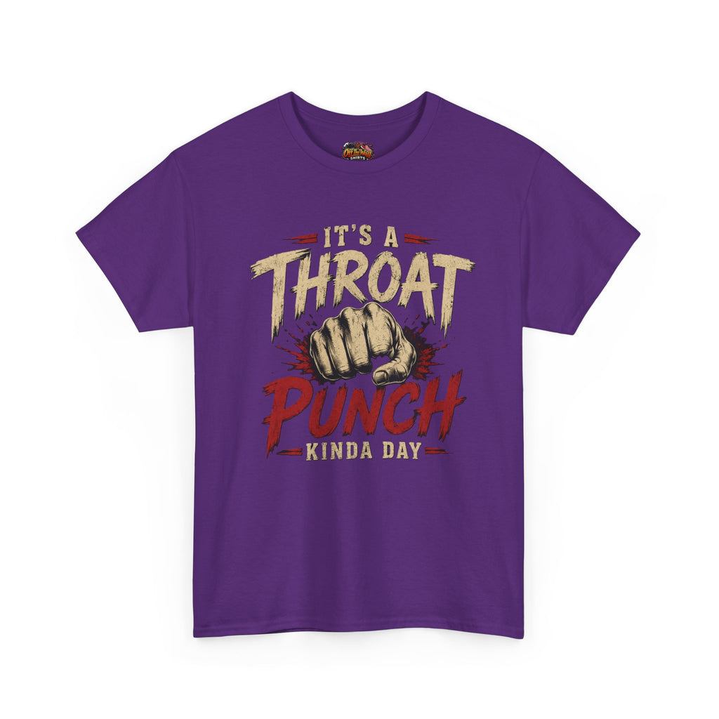 T-Shirt — "It's a Throat Punch Kinda Day" Graphic Tee