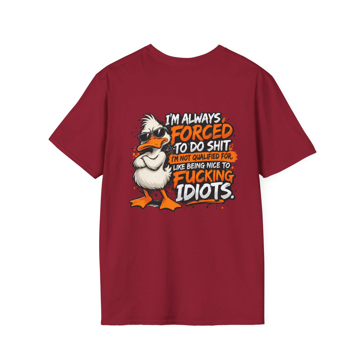 Offended Duck T-Shirt — "I'm Always Forced To Do Shit" Funny Sarcastic Graphic Tee