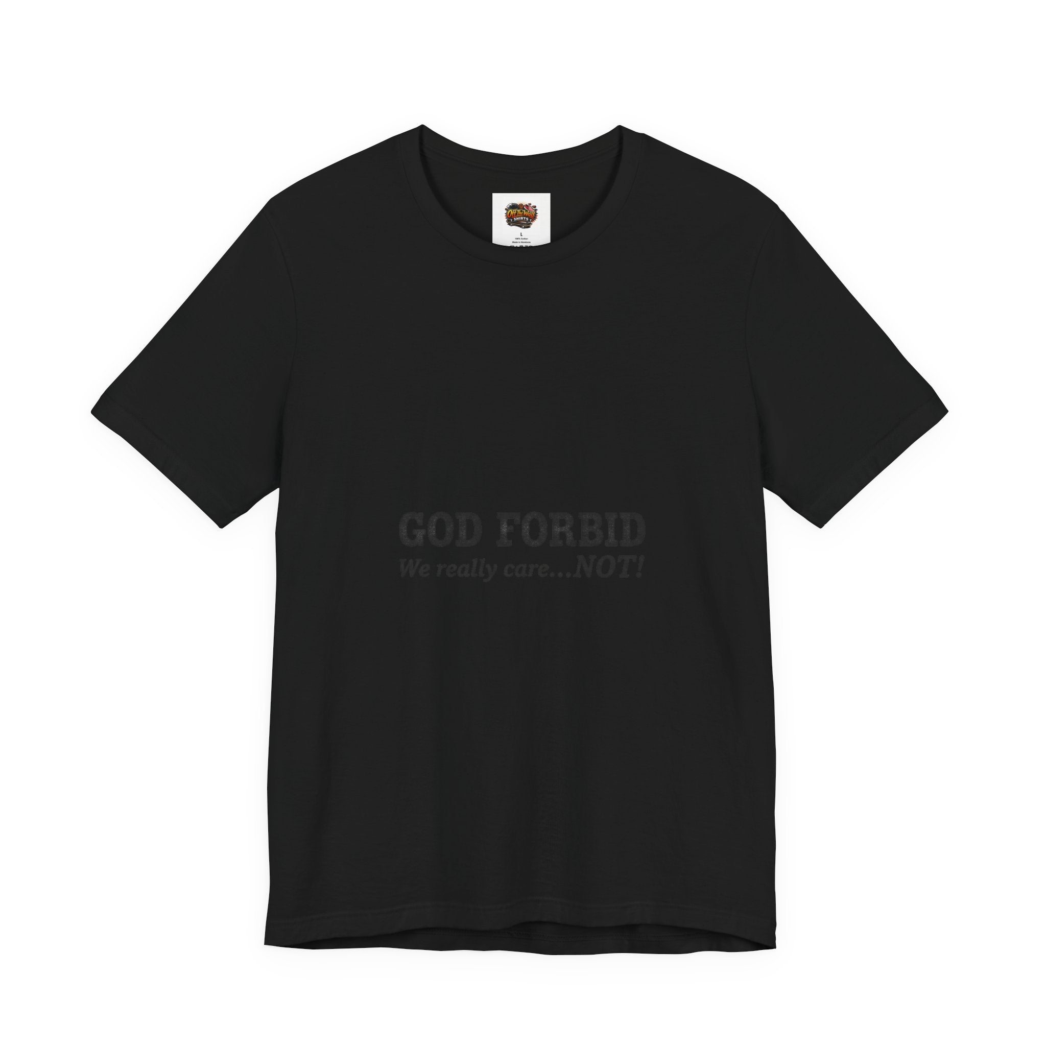 God Forbid sarcastic shirt | Typographic 90s office humor Tee