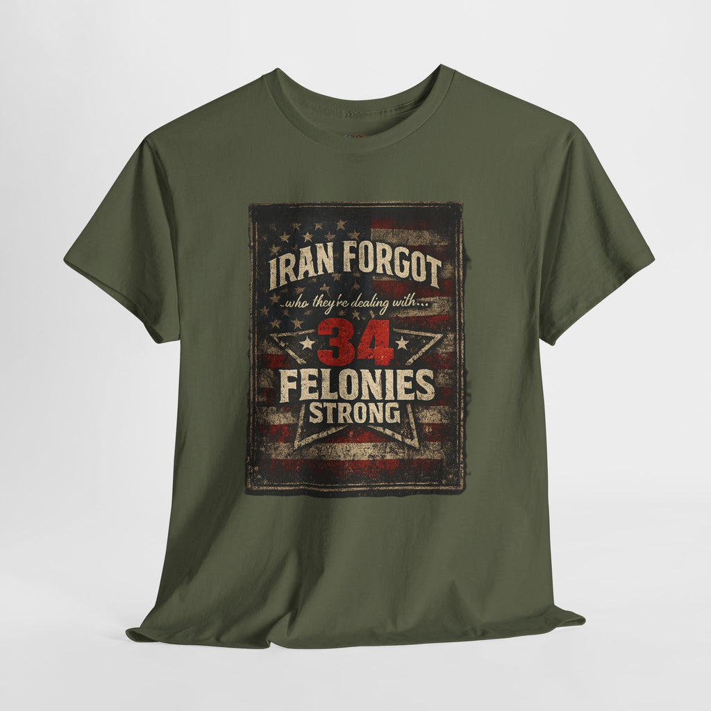 34 Felonies Strong Graphic Tee — Vintage Americana Felon Humor T-Shirt