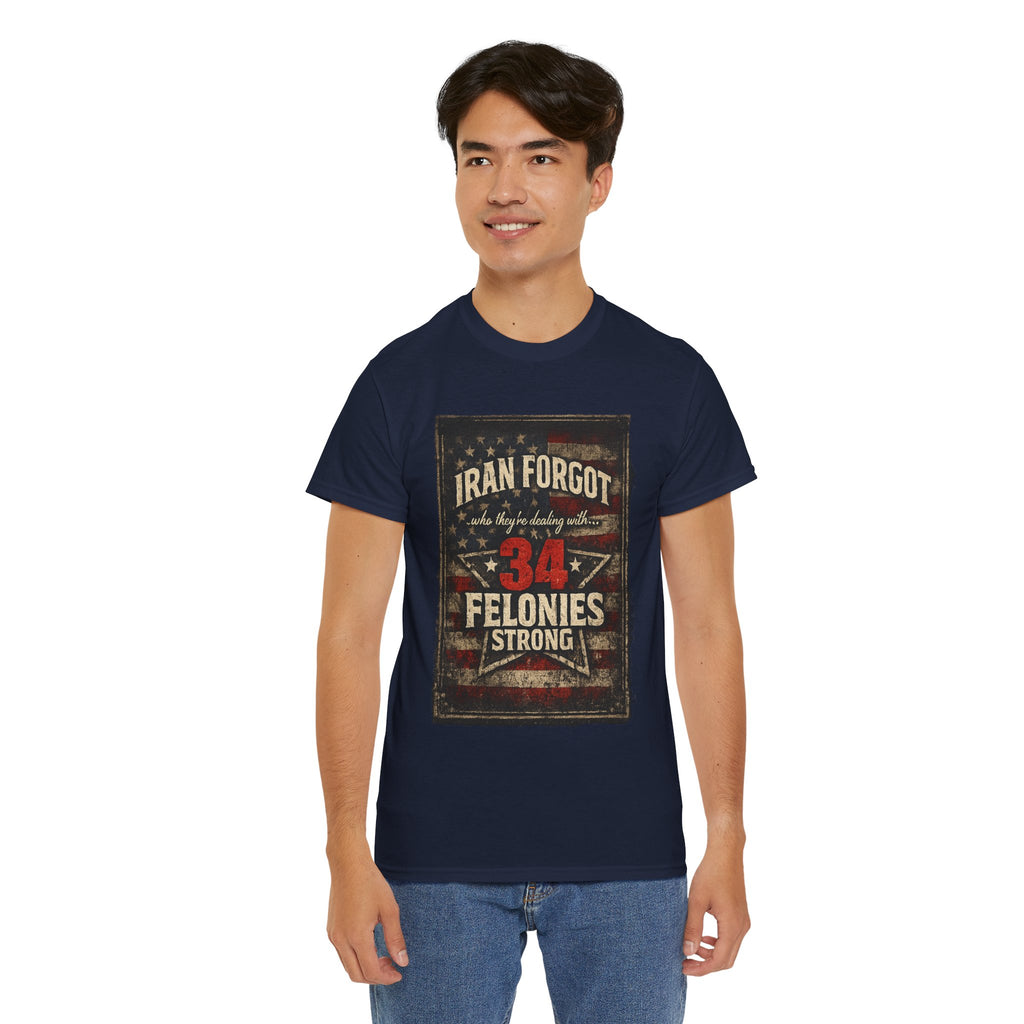 34 Felonies Strong Graphic Tee — Vintage Americana Felon Humor T-Shirt