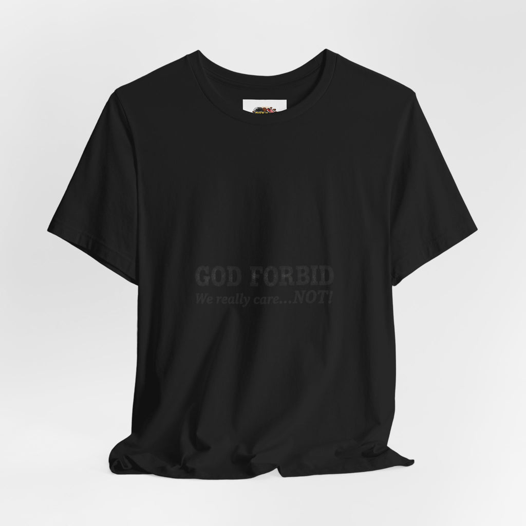 God Forbid sarcastic shirt | Typographic 90s office humor Tee