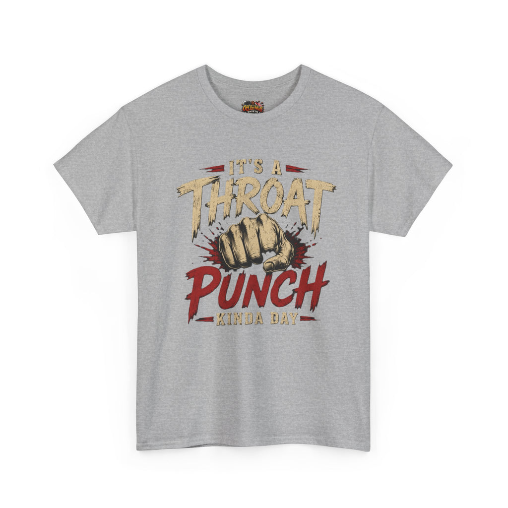 T-Shirt — "It's a Throat Punch Kinda Day" Graphic Tee