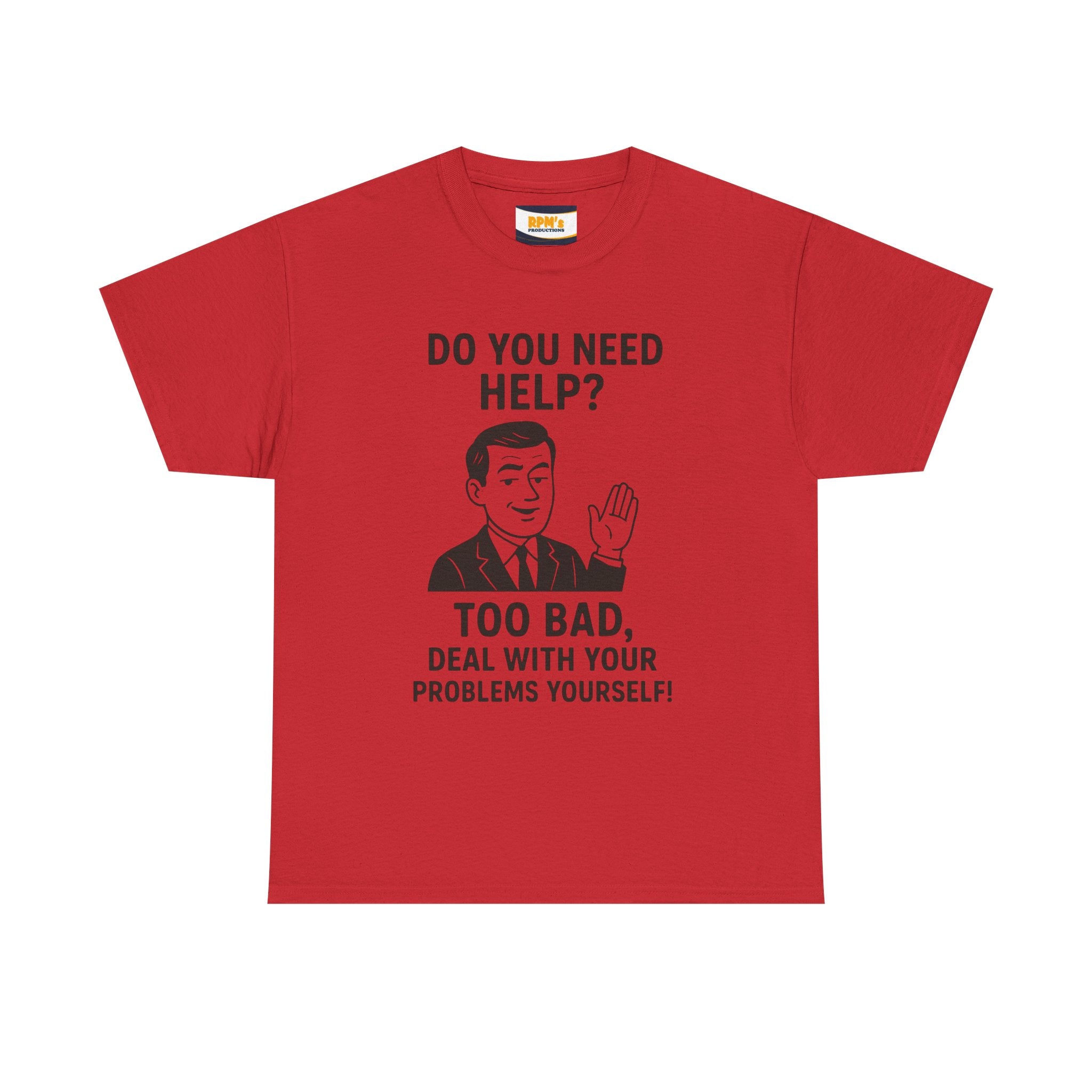Funny Help Quote Tee, Unisex Heavy Cotton Tee, Humor Shirt, Casual Wear, Gifts for Friends, Motivational T-Shirt