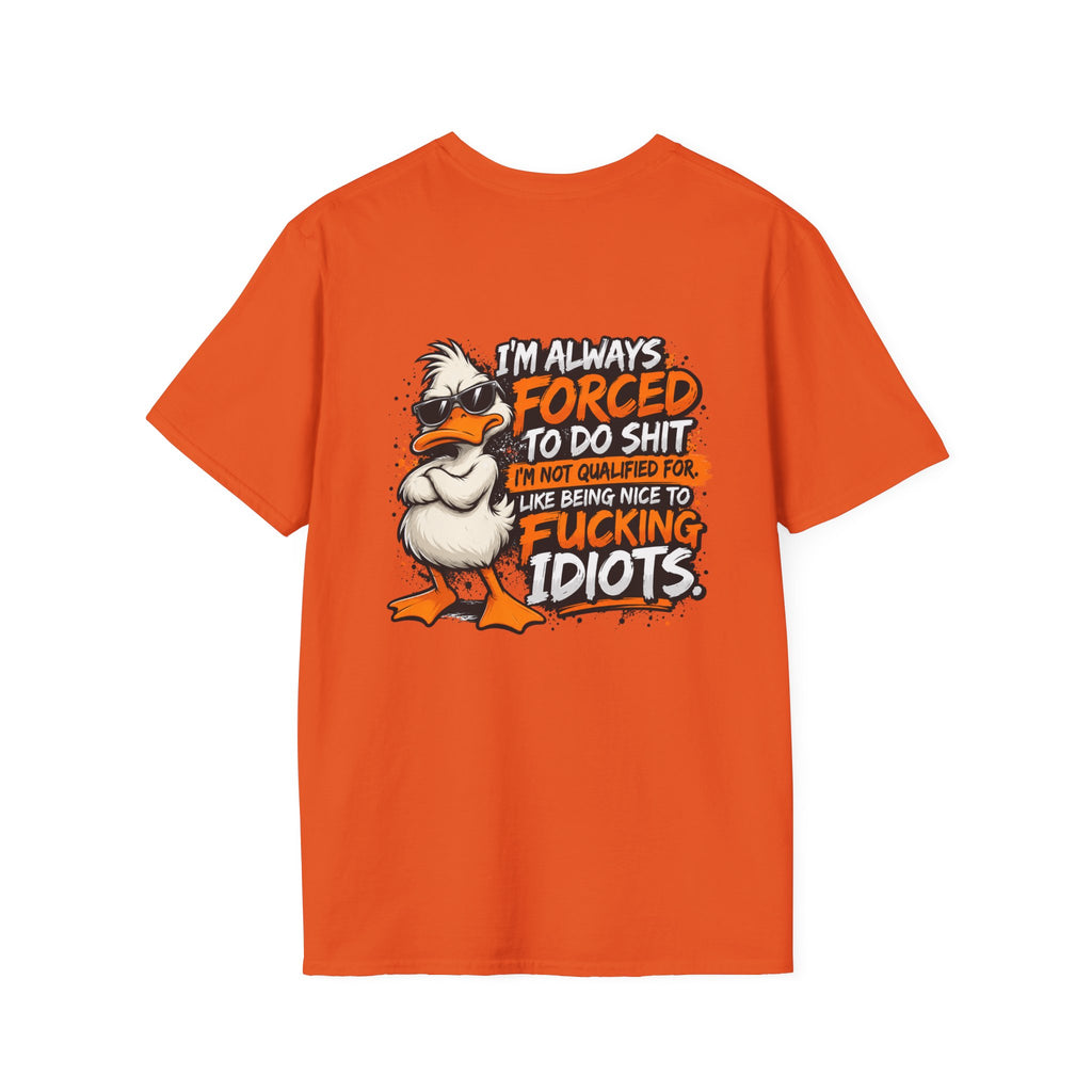 Offended Duck T-Shirt — "I'm Always Forced To Do Shit" Funny Sarcastic Graphic Tee