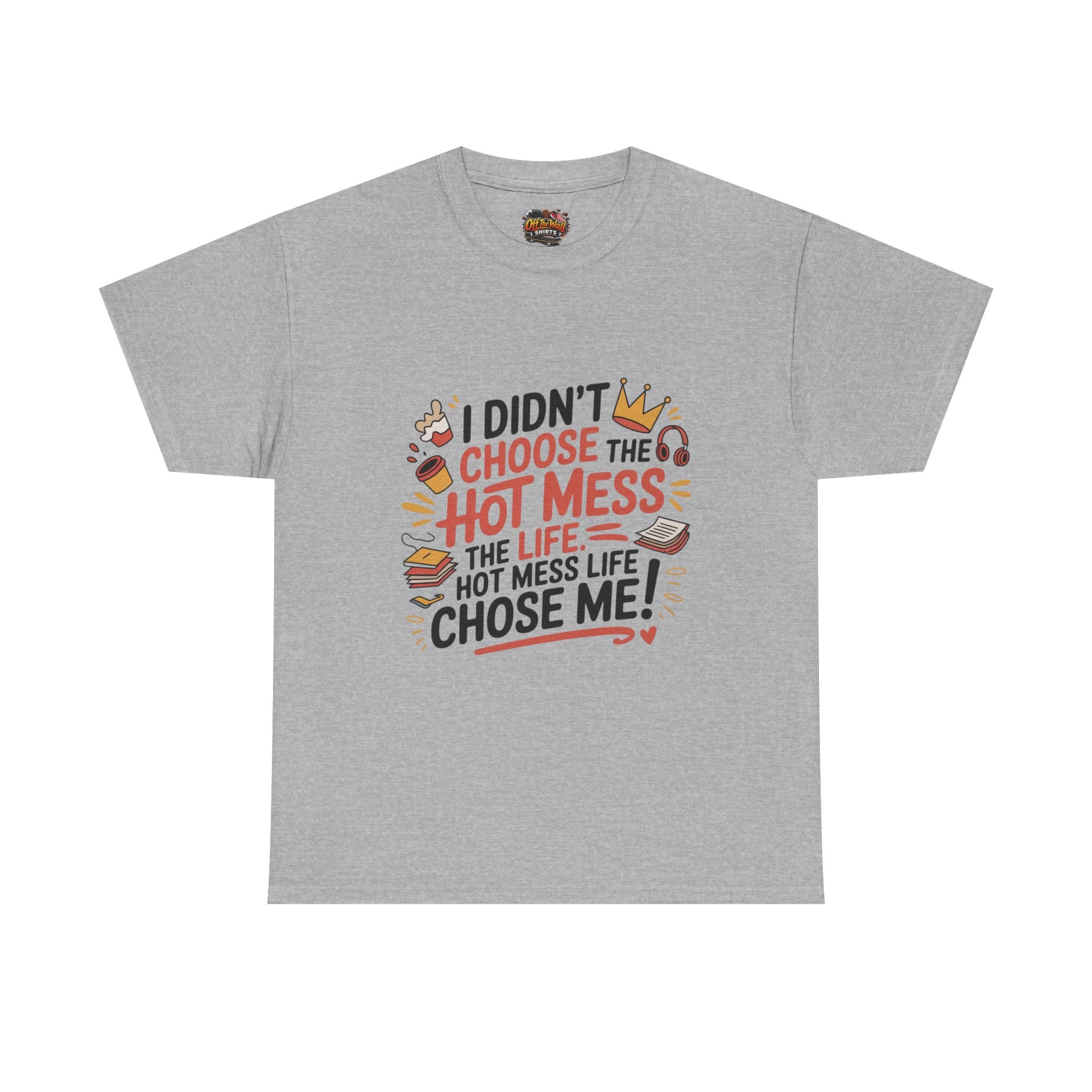 Hot Mess Unisex T-Shirt - Fun Casual Tee, Gift for Friends, Everyday Wear, Funny Quote Shirt, Birthday Gift, Humor Apparel