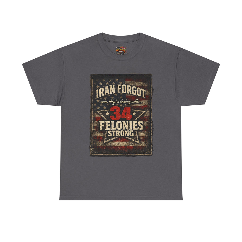 34 Felonies Strong Graphic Tee — Vintage Americana Felon Humor T-Shirt