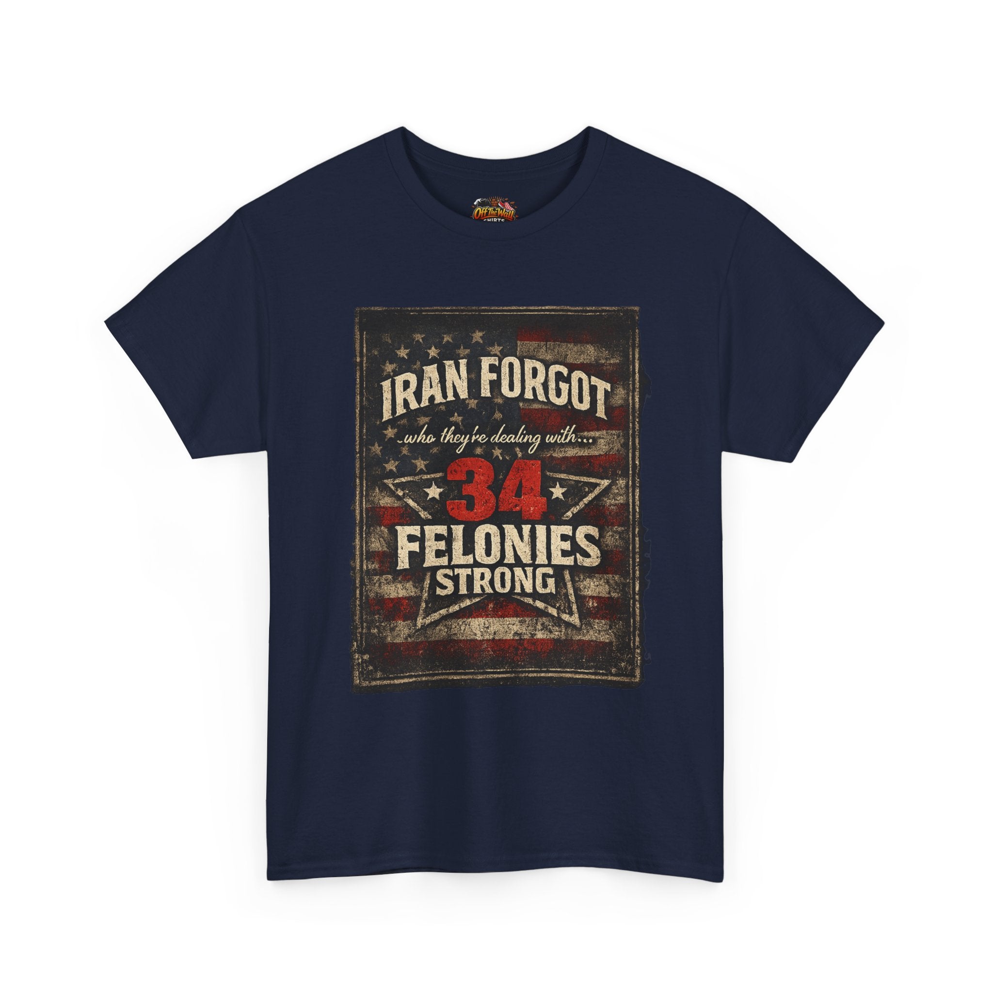 34 Felonies Strong Graphic Tee — Vintage Americana Felon Humor T-Shirt