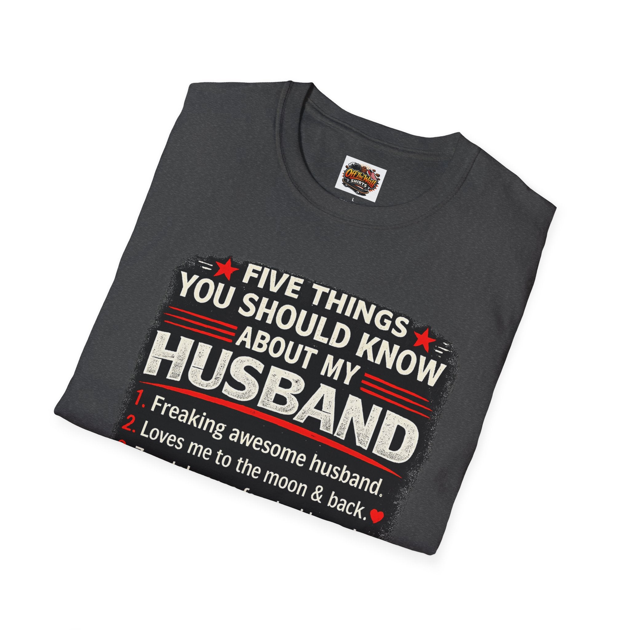 Husband Facts T-Shirt — “Five Things You Should Know About My Husband” Funny Gift Tee