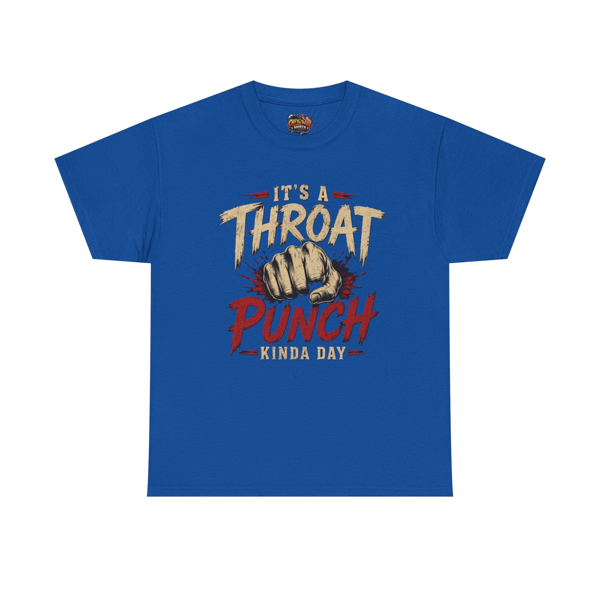 T-Shirt — "It's a Throat Punch Kinda Day" Graphic Tee