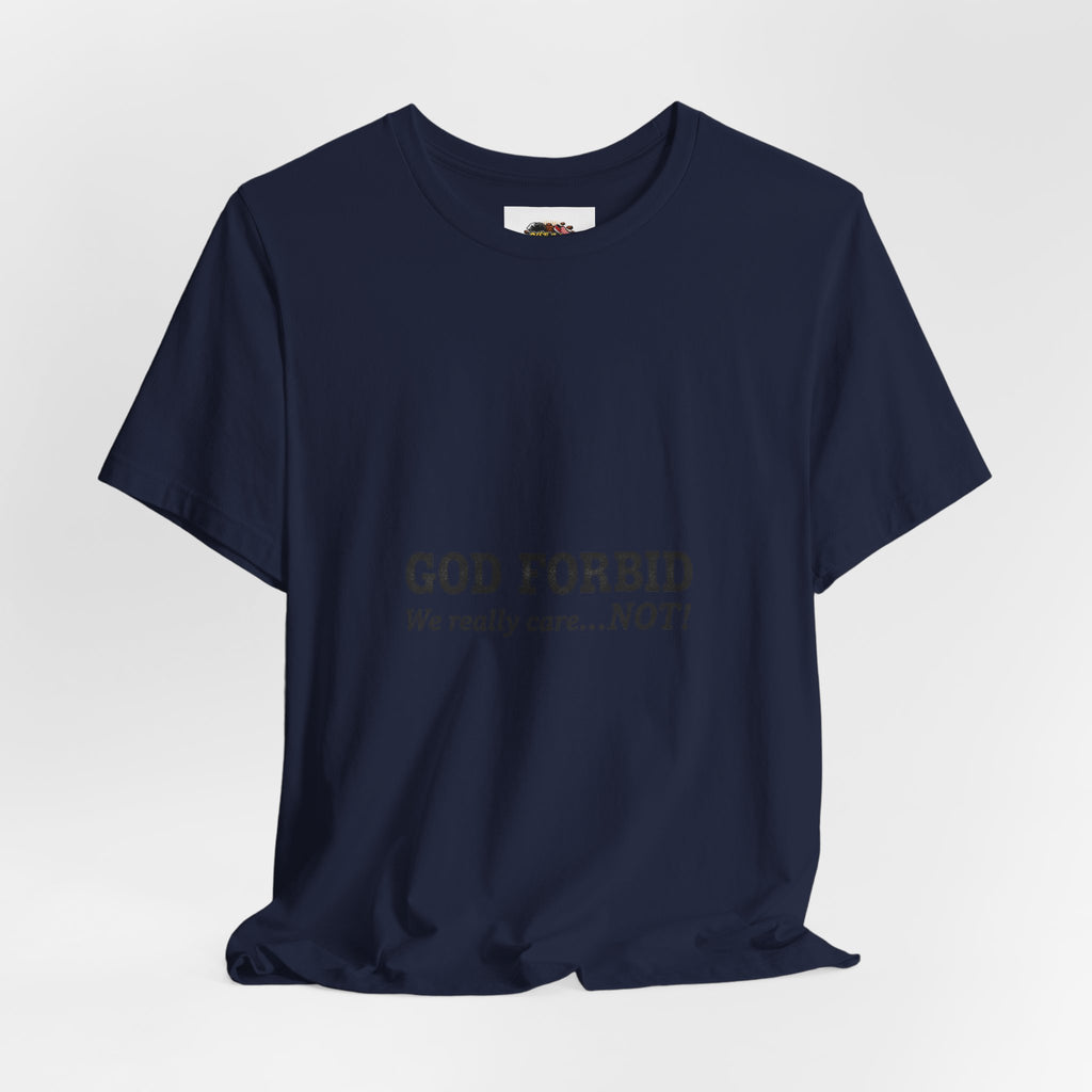 God Forbid sarcastic shirt | Typographic 90s office humor Tee