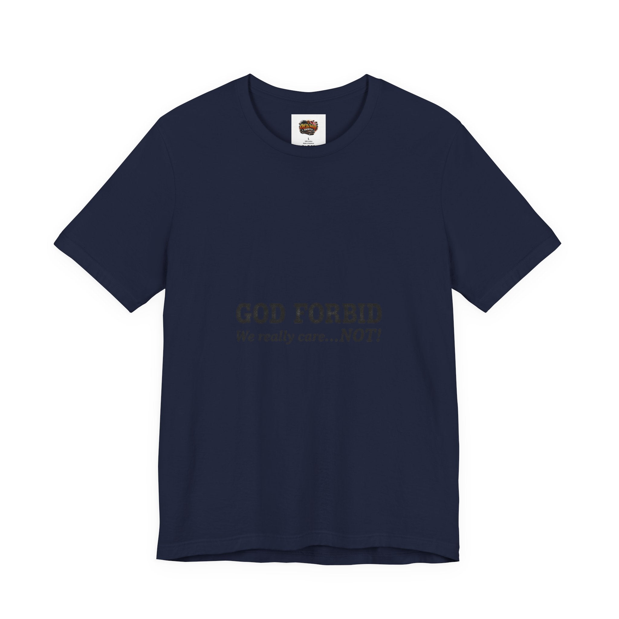 God Forbid sarcastic shirt | Typographic 90s office humor Tee