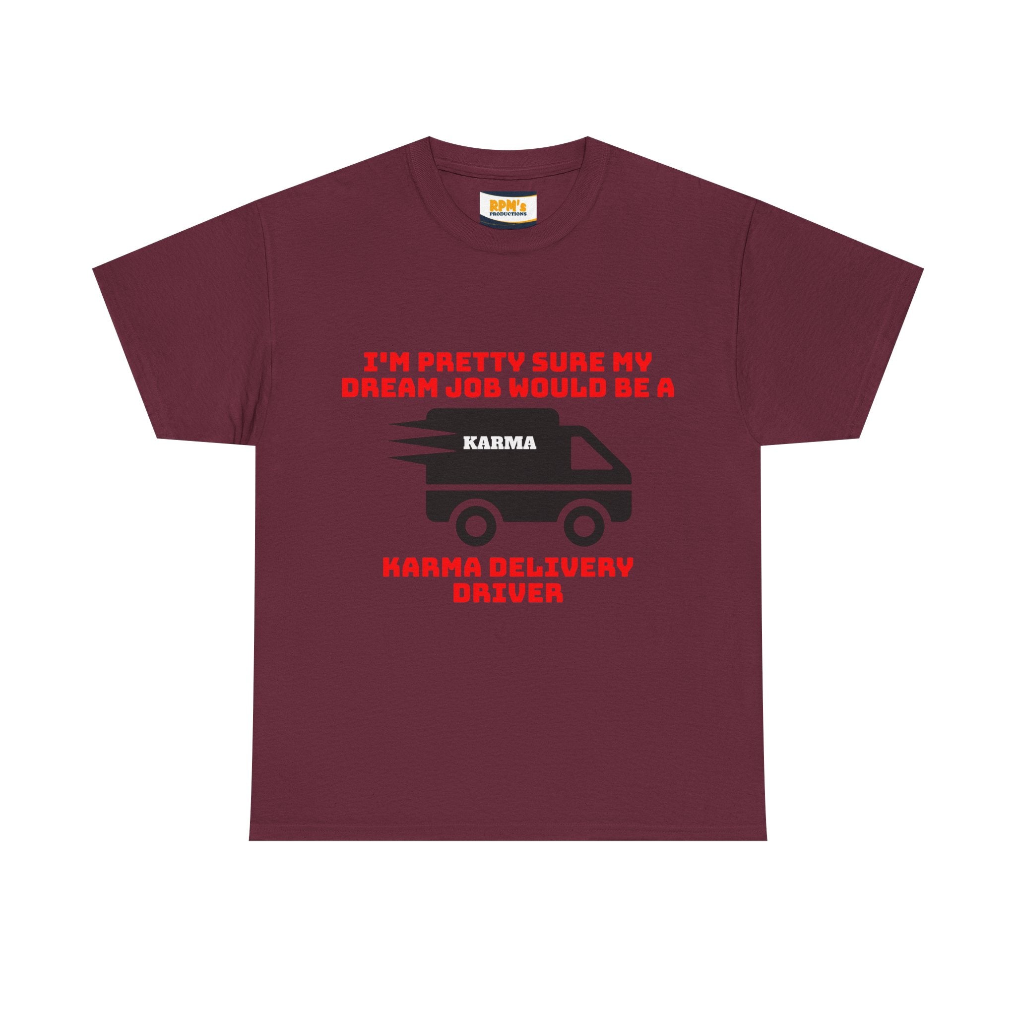 Karma Delivery Driver Tee, Funny Dream Job Shirt, Unisex Graphic T-Shirt, Sarcastic Gift Top, Positive Vibe Apparel