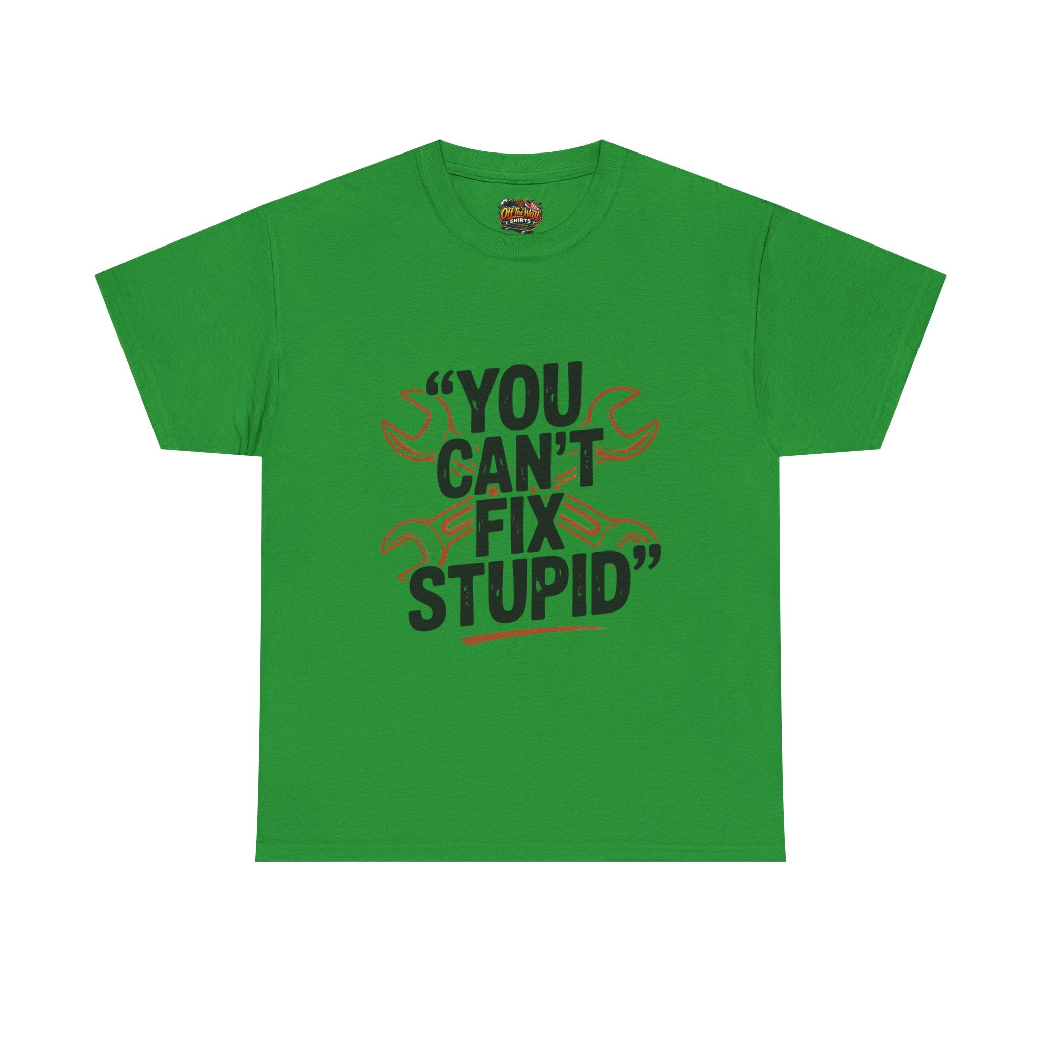 Funny Unisex Heavy Cotton Tee - 'You Can't Fix Stupid' Graphic, Gift for Mechanic, Humor Shirt, Funny Quote Tee, Casual Wear