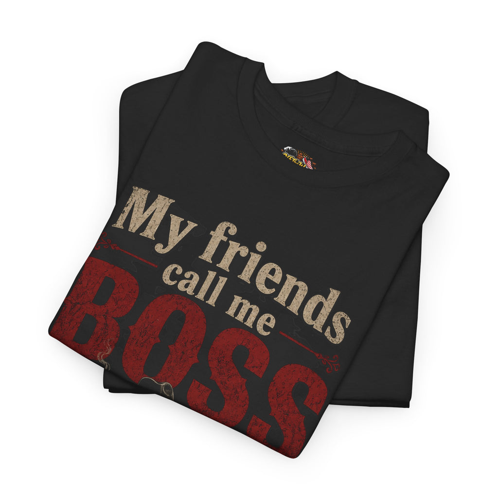 Boss Vintage Tee — "My Friends Call Me Boss" Graphic T-Shirt