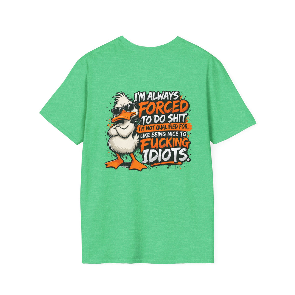 Offended Duck T-Shirt — "I'm Always Forced To Do Shit" Funny Sarcastic Graphic Tee