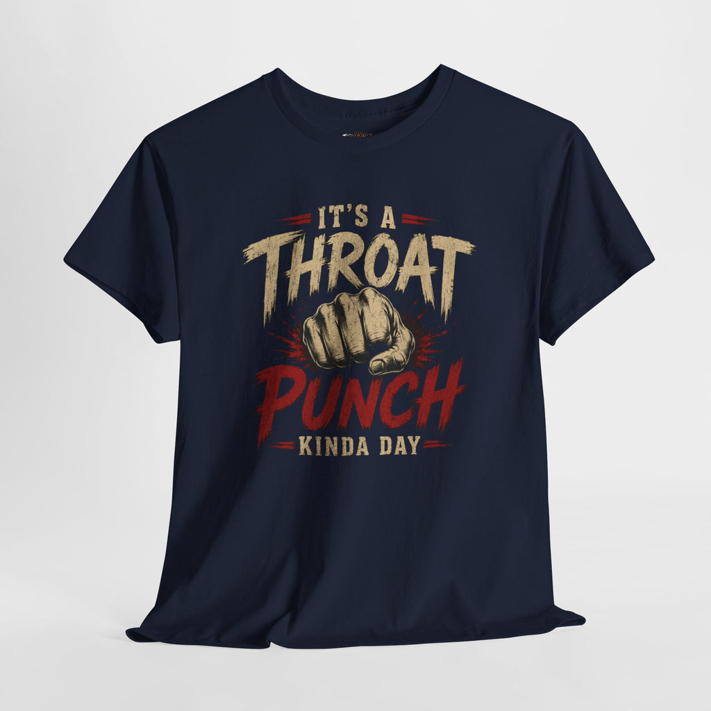 T-Shirt — "It's a Throat Punch Kinda Day" Graphic Tee