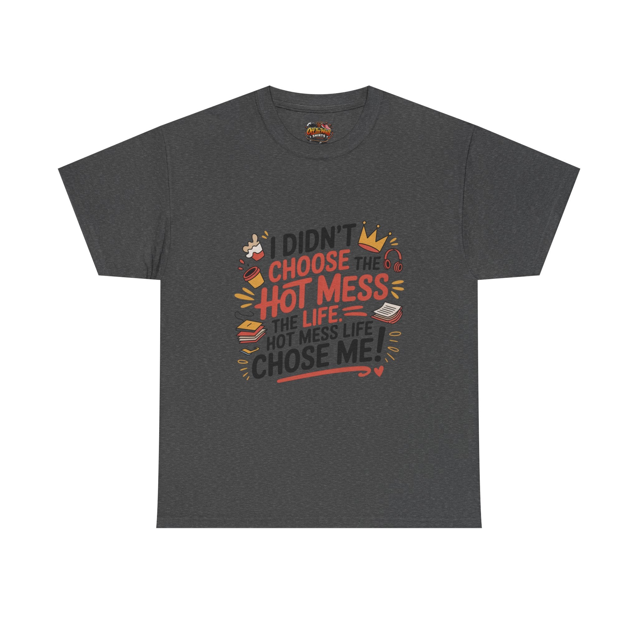 Hot Mess Unisex T-Shirt - Fun Casual Tee, Gift for Friends, Everyday Wear, Funny Quote Shirt, Birthday Gift, Humor Apparel