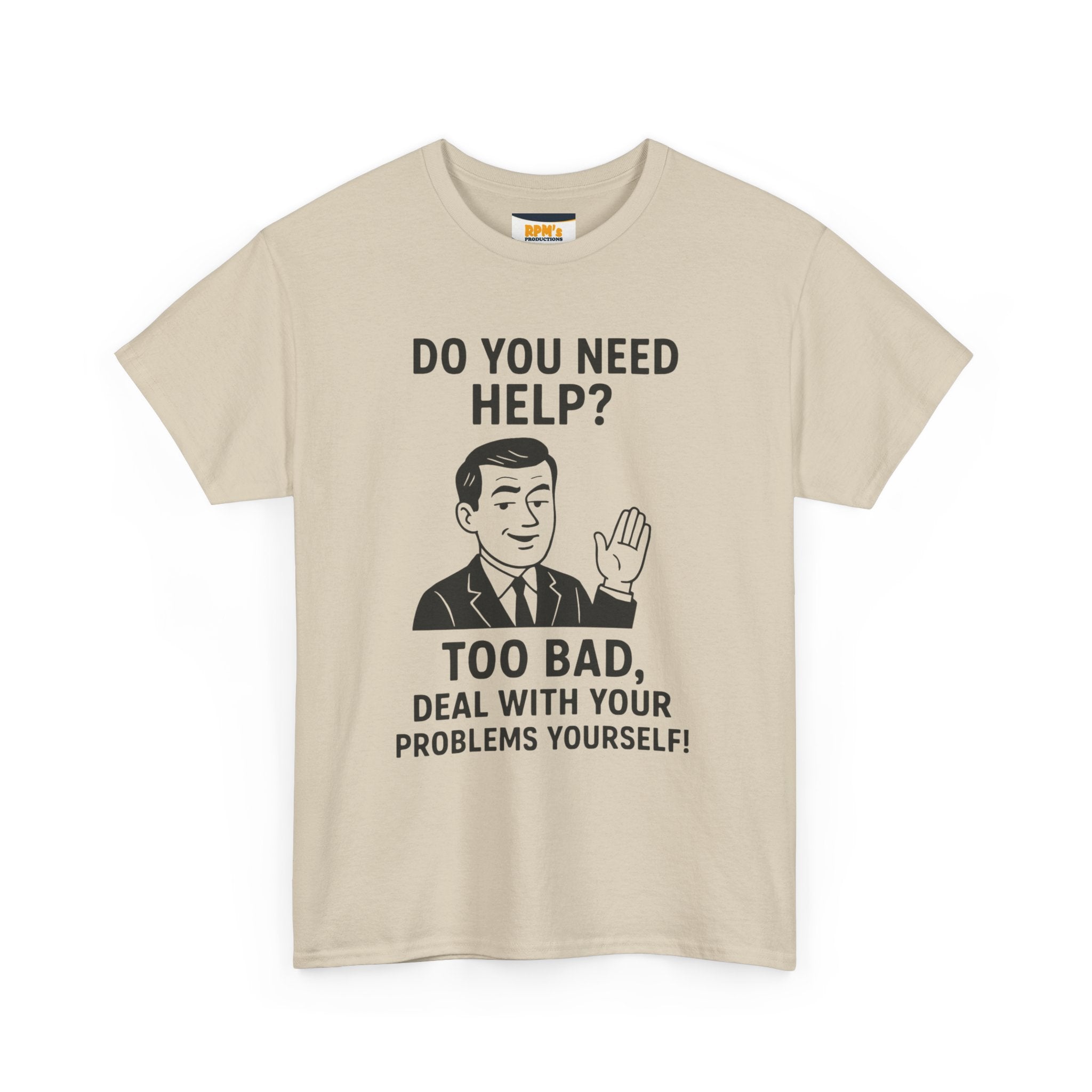 Funny Help Quote Tee, Unisex Heavy Cotton Tee, Humor Shirt, Casual Wear, Gifts for Friends, Motivational T-Shirt